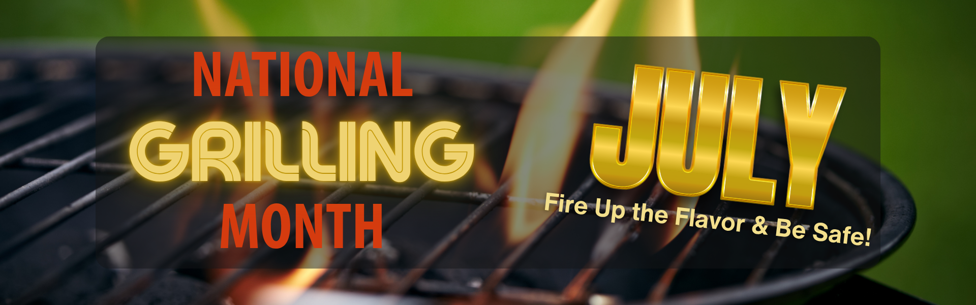 July is national grilling month